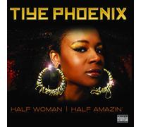 Tiye Phoenix - Half Woman Half Amazing