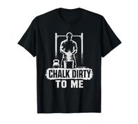 Tiza Dirty To Me Funny Halterofilia Gimnasio Fitness Cita Arte Camiseta