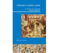 Tiziano E Leone Leoni In Viaggio Con Il Principe Filippo Dasburgo