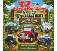 TJ the Little Red Jeep Goes to TrailJam: 3 (TJ the Little Red Jeep and Friends)
