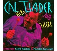 Tjader, Cal, Clare Fischer & P - Here & There