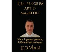 Tjen penge på aktiemarkedet: Vians 7 gennemprøvede, letforståelige strategier