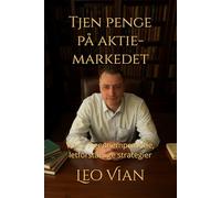 Tjen penge på aktiemarkedet: Vians 7 gennemprøvede, letforståelige strategier