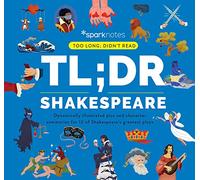 TL;DR Shakespeare: Dynamically Illustrated Plot and Character Summaries for 12 of Shakespeare's Greatest Plays (Too Long; Didn't Read)