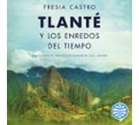 Tlanté Y Los Enredos Del Tiempo (audiolibro)
