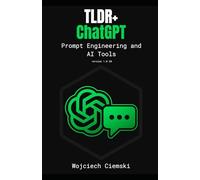 TLDR+ ChatGPT: Prompt Engineering and AI Tools (Too Long; Did Read EN)