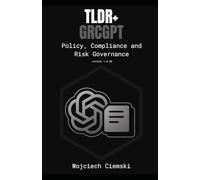 TLDR+ GRCGPT: Policy, Compliance and Risk Governance (Too Long; Did Read EN)