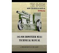 TM9-325 105mm Howitzer M2A1 Technical Manual