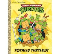 TMNT TOTALLY TURTLES LITTLE GOLDEN BOOK (Teenage Mutant Ninja Turtles: Little Golden Books)