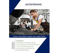 TMVG0021 PREPARACIÓN BÁSICA PARA ACTIVIDADES DE MANTENIMIENTO Y ELECTROMECÁNICA DE VEHÍCULOS AUTOMÓVILES