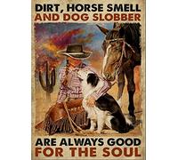 TNND Cartel de metal con olor a caballo de suciedad y perro baboso son siempre buenos para el alma, decoración de pared, cartel de metal de 8 x 12 pulgadas