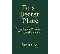 To a Better Place: A journey through menopause and beyond