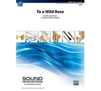To a Wild Rose (from Woodland Sketches, Op. 51) - Concert Band - SET