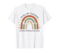 To All My Teachers Thank You Happy Rainbow Apreciation Week Camiseta