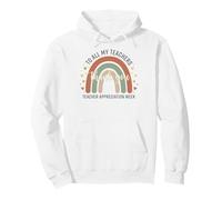 To All My Teachers Thank You Happy Rainbow Apreciation Week Sudadera con Capucha