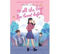 To All The Boys I Ve Loved Before (graphic Novel Edition)