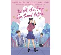 To All the Boys I've Loved Before (a gorgeous graphic novel adaptation of the globally bestselling book and Netflix sensation! By the author of The Summer I Turned Pretty)