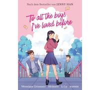To all the boys I've loved before: Die Graphic Novel nach dem Bestseller von Jenny Han