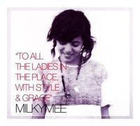 To All The Ladies In The Place, With Style & Grace by Milkymee