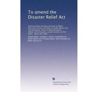 To amend the Disaster Relief Act: Hearing before the Subcommittee on Water Resources of the Committee on Public Works and Transportation, House of ... session, on H.R. 6863 .. March 26, 1980