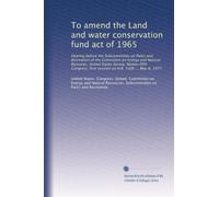 To amend the Land and water conservation fund act of 1965: Hearing before the Subcommittee on Parks and Recreation of the Committee on Energy and ... first session on H.R. 5306 ... May 4, 1977