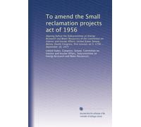To amend the Small reclamation projects act of 1956: Hearing before the Subcommittee on Energy Research and Water Resources of the Committee on ... session, on S. 1794 ... September 16, 1975