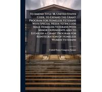 To Amend Title 38, United States Code, to Expand the Grant Program for Homeless Veterans With Special Needs to Include Male Homeless Veterans With ... for Reintegration of Homeless Women Veterans