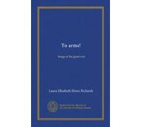 To arms!: Songs of the great war