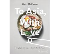 Para Asia, con amor – Recetas asiáticas para el día a día y relatos desde el corazón