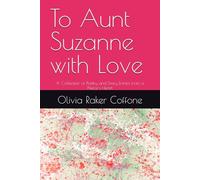 To Aunt Suzanne with Love: A Collection of Poetry and Diary Entries from a Niece's Heart