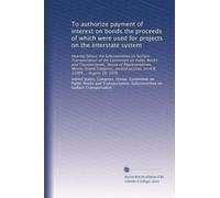 To authorize payment of interest on bonds the proceeds of which were used for projects on the interstate system: Hearing before the Subcommittee on ... session, on H.R. 11069 ... August 10, 1976