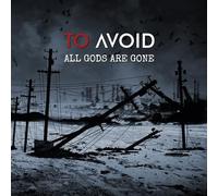 To Avoid - ALL GODS ARE GONE [2 Discs]