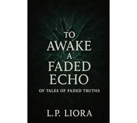To Awake a Faded Echo: 2 (Of Tales of Faded Truths)