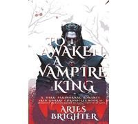 TO AWAKEN A VAMPIRE KING: A Dark Paranormal Romance (Red Library Chronicles Book 1) (The Red Library Chronicles)