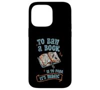To Ban A Book Is To Fear It's Magic Biblioteca de lectores Carcasa para iPhone 14 Pro Max