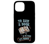 To Ban A Book Is To Fear It's Magic Biblioteca de lectores Carcasa para iPhone 15