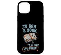 To Ban A Book Is To Fear It's Magic Biblioteca de lectores Carcasa para iPhone 15 Plus