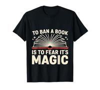 To Ban A Book Is To Fear It's Magic Reader Library - Camiseta
