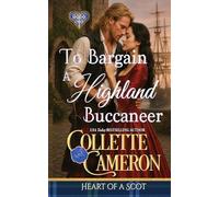 To Bargain with a Highland Buccaneer: 8 (Heart of a Scot)