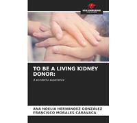 To Be a Living Kidney Donor: A wonderful experience