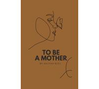 To Be a Mother