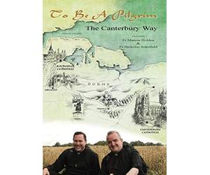 To Be A Pilgrim: The Canterbury Way (two discs)