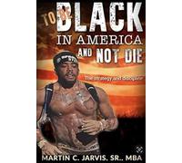 TO BE BLACK IN AMERICA... AND NOT DIE: (Author of the “Another Perspective” series) (Challenging the Status Quo "Resilience and Renewal: Navigating the Pathways of Black Empowerment")