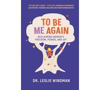 To Be Me Again: Reclaiming Women's Freedom, Power, and Joy
