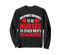 To Be Nurses To Others Men's Weaknesses Funny Nursing Nurse Sudadera