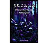 To Be, Or Not to Be: Welcome to the Garden of Human Emotion