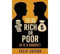 To Be Rich or Poor: Is It a Choice?