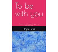 To be with you: For every time I stared at my phone and didn’t dial