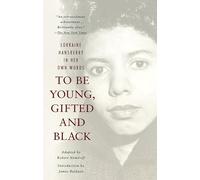 To Be Young, Gifted and Black: A Memoir with an Introduction by James Baldwin