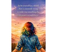 To be yourself in a world that is constantly trying to make you something else is the greatest accomplishment. 120-Page Lined Notebook for Journaling, Writing, Planning, and Creativity.